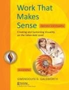Gwendolyn D. Galsworth, Gwendolyn D. Galsworth - Work That Makes Sense