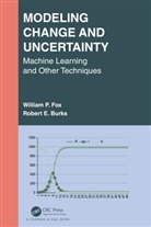 Robert E. Burks, William P. Fox, William P. (U.s. Naval Post Graduate School) Fox, William P. Burks Fox, Fox William P. - Modeling Change and Uncertainty