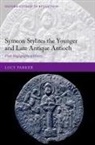 Lucy Parker, Lucy (British Academy Postdoctoral Fellow Parker, Parker Lucy - Symeon Stylites the Younger and Late Antique Antioch