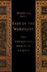 Warwick Ball, Warwick (Archaeologist Ball, Warwick (Archaeologist) Ball, Ball Warwick - East of the Wardrobe
