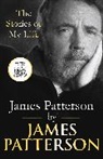 James Patterson - James Patterson: The Stories of My Life