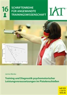 Janine Blenke, Institut für Angewandte Trainingswissenschaft - Training und Diagnostik psychomotorischer Leistungsvoraussetzungen im Pistolenschießen