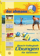 Jörg Ahmann, Neuer Sportverlag, Neuer Sportverlag - der ahmann - Beach-Volleyball-Übungen für Gewinner