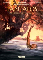 Clotilde Bruneau, Luc Ferry, Carlos Rafael Duarte - Mythen der Antike: Tantalos und weitere Mythen vom Hochmut (Graphic Novel)