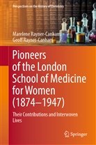 Geoff Rayner-Canham, Marelene Rayner-Canham - Pioneers of the London School of Medicine for Women (1874-1947)
