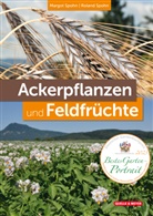 Margot Spohn, Roland Spohn - Ackerpflanzen und Feldfrüchte