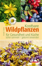 Gisela Tubes - Kostbare Wildpflanzen für Gesundheit und Küche