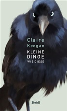 Claire Keegan, Hans-Christian Oeser - Kleine Dinge wie diese