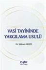 Sukran Akgün - Vasi Tayininde Yargilama Usulu