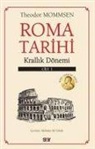 Theodor Mommsen - Roma Tarihi 1. Cilt - Krallik Dönemi