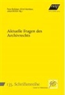 Peter Bußjäger, Ulrich Nachbaur, Jakob Wührer - Aktuelle Fragen des Archivrechts