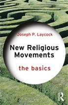 Joseph Laycock, Joseph (Texas State University Laycock, Joseph P. Laycock, Laycock Joseph - New Religious Movements: The Basics