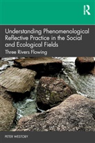 Peter Westoby, Peter (Queensland University of Technolog Westoby, Westoby Peter - Understanding Phenomenological Reflective Practice in Social