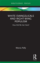 Marcia Pally, Marcia (New York University Pally, Pally Marcia - White Evangelicals and Right-Wing Populism