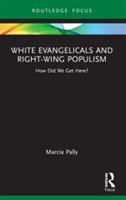 Marcia Pally, Marcia (New York University Pally, Pally Marcia - White Evangelicals and Right-Wing Populism