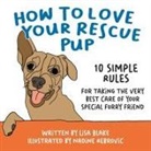 Lisa Blake - How to Love Your Rescue Pup