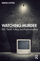 Simon Cottee, Simon (Professor Cottee, Cottee Simon - Watching Murder
