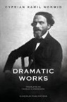 Cyprian Kamil Norwid - Dramatic Works