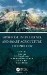 Subrato Bharati, Utku Kose, Utku (Suleyman Demirel U. Kose, Utku (Suleyman Demirel University Kose, Utku Mondal Kose, M. Rubaiyat Hossain Mondal... - Artificial Intelligence and Smart Agriculture Technology