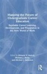 Melanie V. (University of Minnesota Buford, Melanie V. Buford, Michael J. Sharp, Michael J. Stebleton, Stebleton Michael J. - Mapping the Future of Undergraduate Career Education