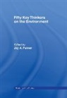 David Cooper, David E. Cooper, COOPER DAVID, Cooper David E., Peter Blaze Corcoran, Joy A. Palmer... - Fifty Key Thinkers on the Environment