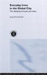Jörg Dürrschmidt - Everyday Lives in the Global City