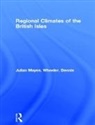 Julian Mayes, Mayes Julian, Dennis Wheeler, Wheeler Dennis - Regional Climates of the British Isles