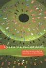 Peter Jackson, Daniel Miller, Michael Rowlands, Rowlands Michael - Shopping, Place and Identity