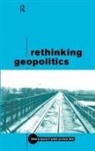 Simon Dalby, Dalby Simon, Gearoid O.u Tuathail - Rethinking Geopolitics