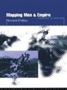 Richard Phillips, Phillips Richard - Mapping Men and Empire