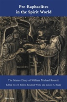 Lenore A Beaky, J B Bullen, Lenore A. Beaky, J. B. Bullen, Rosalind White - Pre-Raphaelites in the Spirit World