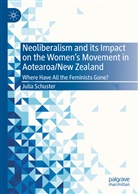 Julia Schuster - Neoliberalism and its Impact on the Women's Movement in Aotearoa/New Zealand