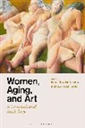 Frima Fox Hofrichter, Midori Yoshimoto, Frima Fox Hofrichter, Hofrichter Frima Fox, Midori Yoshimoto, Yoshimoto Midori - Women, Aging, and Art