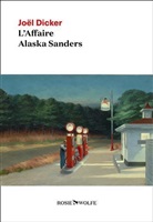 Joël Dicker, Dicker Joel - L'affaire Alaska Sanders