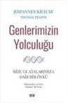 Johannes Krause, Thomas Trappe - Genlerimizin Yolculugu