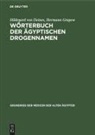 Hildegard von Deines, Hermann Grapow - Wörterbuch der Ägyptischen Drogennamen