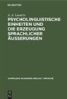 A. A. Leont¿ev, A. A. Leont'ev - Psycholinguistische Einheiten und die Erzeugung sprachlicher Äusserungen