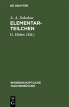 A. A. Sokolow, G. Heber. - Elementarteilchen