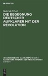 Heinrich Scheel - Die Begegnung deutscher Aufklärer mit der Revolution