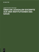 Adolf Friedrich Rudorff - Über die Lexigalen Excerpte aus den Institutionen des Gaius