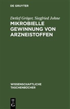 Detlef Gröger, Siegfried Johne - Mikrobielle Gewinnung von Arzneistoffen