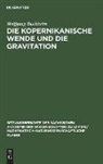 Wolfgang Buchheim - Die Kopernikanische Wende und die Gravitation