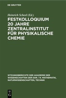 Heinrich Scheel - Festkolloquium 20 Jahre Zentralinstitut für physikalische Chemie