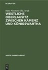 Hans Neumann, Werner Schmidt - Westliche Oberlausitz zwischen Kamenz und Königswartha