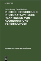 Horst Hennig, Detlef Rehorek - Photochemische und photokatalytische Reaktionen von Koordinationsverbindungen