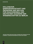 Degruyter - Kolloquium Energiewirtschaft und Ökonomie der Sektion für Maschinenbau der Deutschen Akademie der Wissenschaften zu Berlin