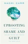 Naomi Carr, Naomi Carr - Uprooting Shame and Guilt