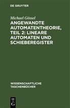 Michael Gössel - Angewandte Automatentheorie, Teil 2: Lineare Automaten und Schieberegister