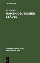 E. Eichler, R. Fischer, H. Naumann, H. Walther - Namen deutscher Städte