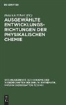 Heinrich Scheel - Ausgewählte Entwicklungsrichtungen der physikalischen Chemie